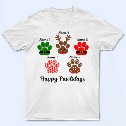 Happy Pawlidays - Personalized Custom T Shirt - Birthday Gift For Dog Lover, Dog Dad, Dog Mom