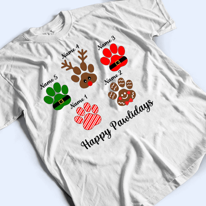 Happy Pawlidays - Personalized Custom T Shirt - Birthday Gift For Dog Lover, Dog Dad, Dog Mom