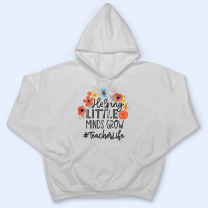 Helping Little Minds Grow - Personalized Custom T Shirt - Birthday, Loving, Funny Gift for Teacher, Kindergarten, Preschool, Pre K, Paraprofessional
