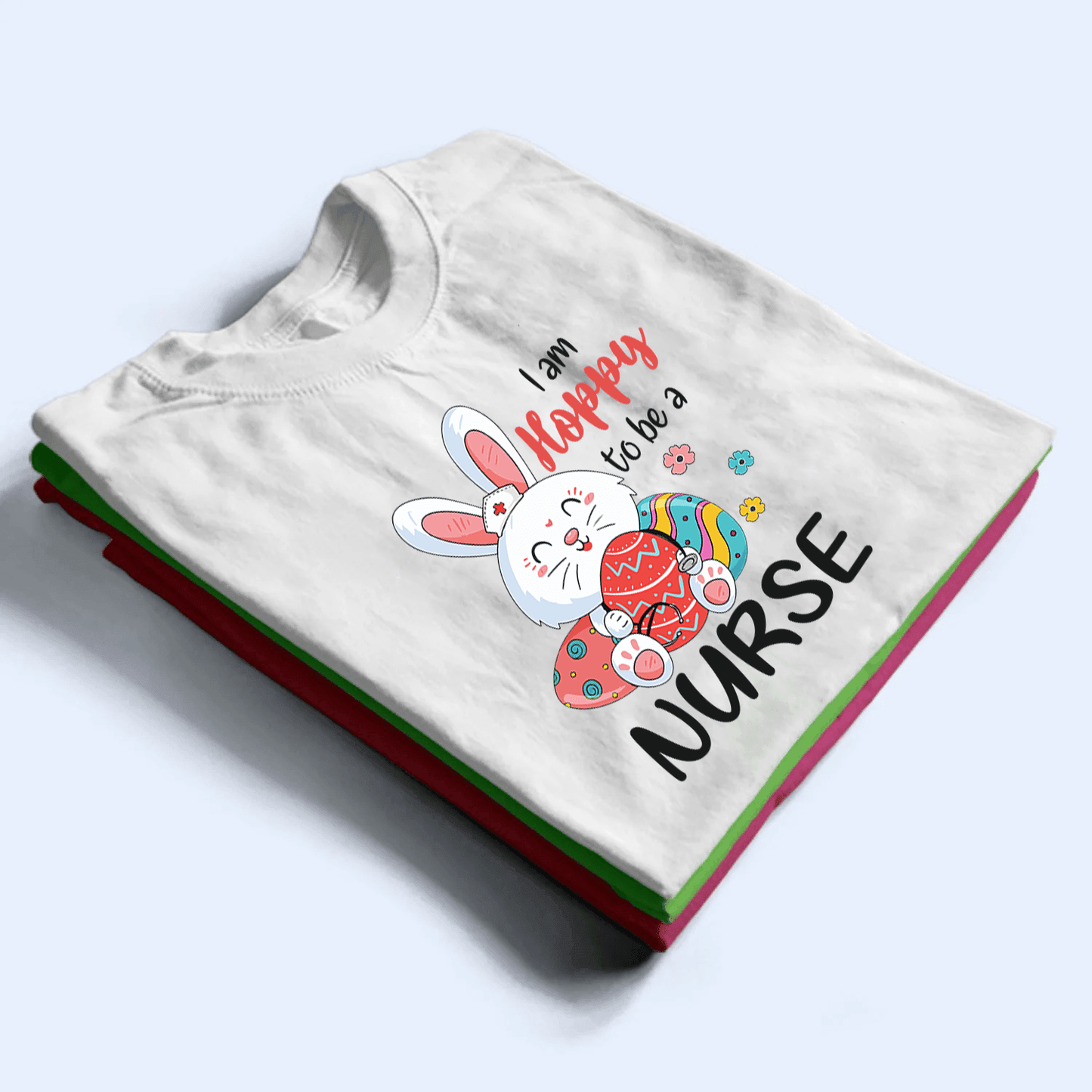 Hoppy Nurse - Personalized Custom T Shirt - Birthday, Loving, Funny Gift for Nurse, CNA, Healthcare, Registered RN