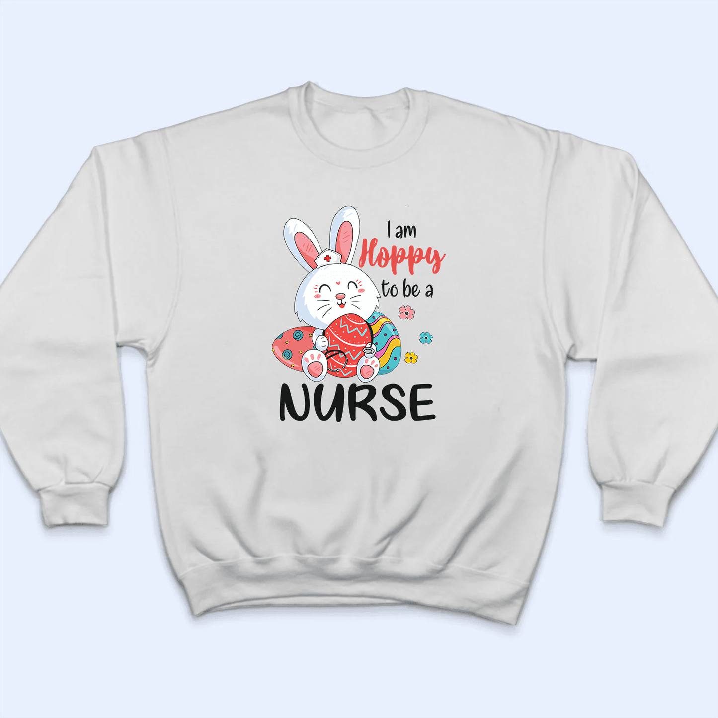 Hoppy Nurse - Personalized Custom T Shirt - Birthday, Loving, Funny Gift for Nurse, CNA, Healthcare, Registered RN