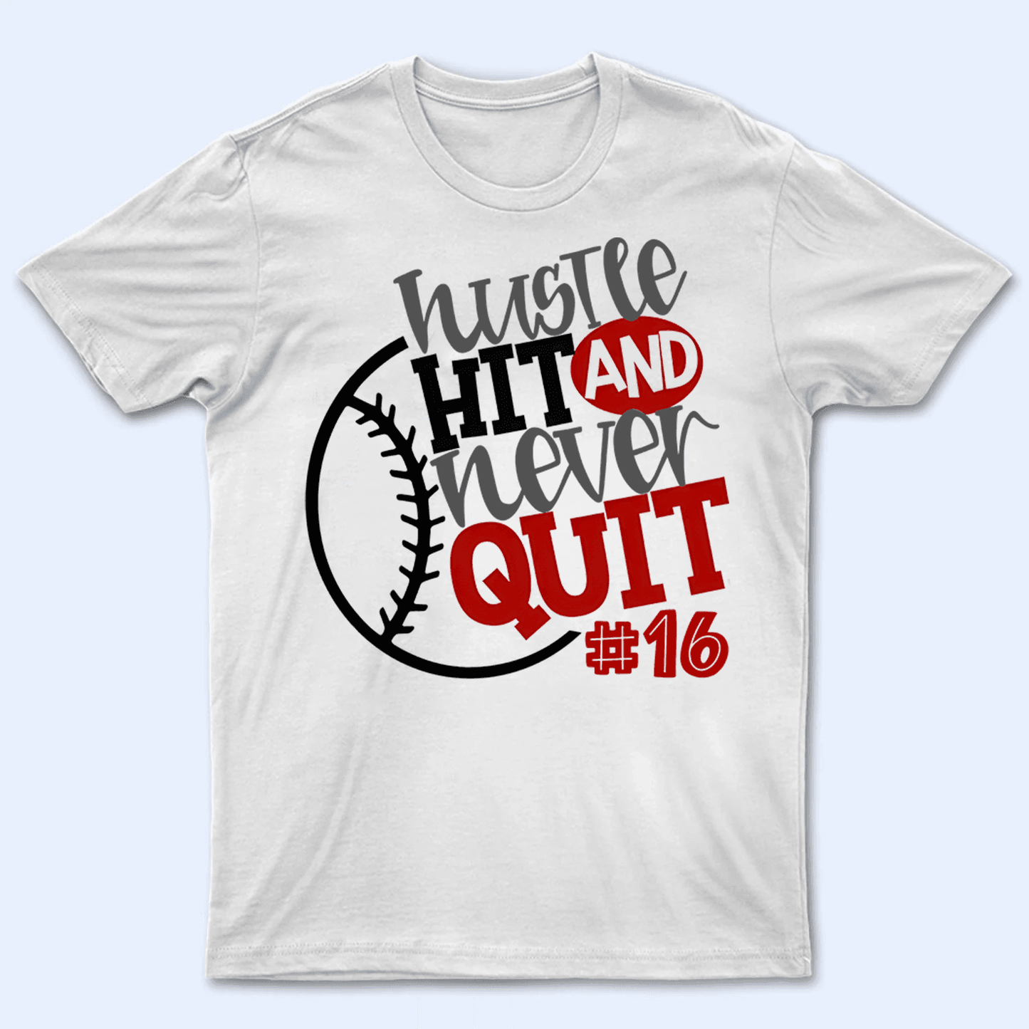 Hustle Hit And Never Quit - Personalized Custom T Shirt - Gift for Grandma/Nana/Mimi, Mom, Wife, Grandparent