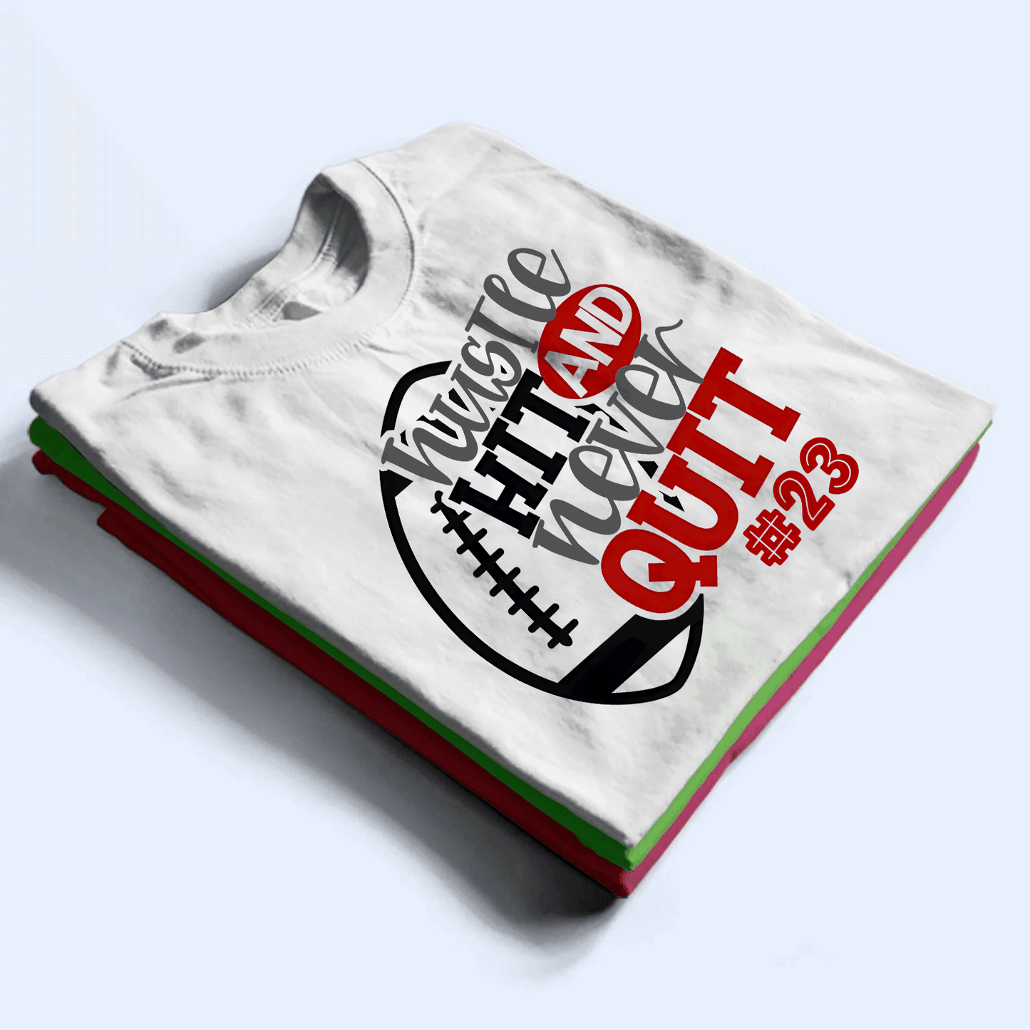 Hustle Hit And Never Quit - Personalized Custom T Shirt - Gift for Grandma/Nana/Mimi, Mom, Wife, Grandparent