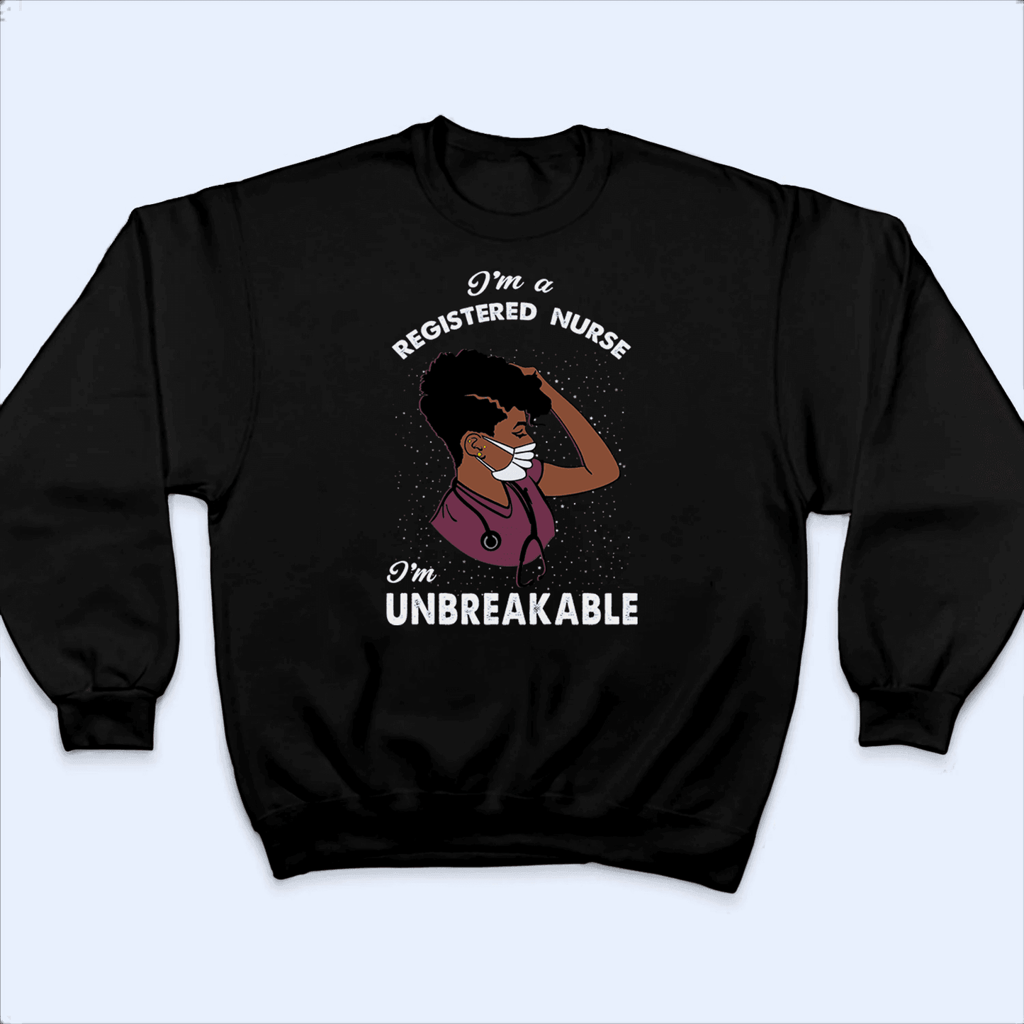I am Unbreakable - Black Nurse- Nurse of Color - Personalized Custom T Shirt - Birthday, Loving, Funny Gift for Nurse, CNA, Healthcare, Registered RN