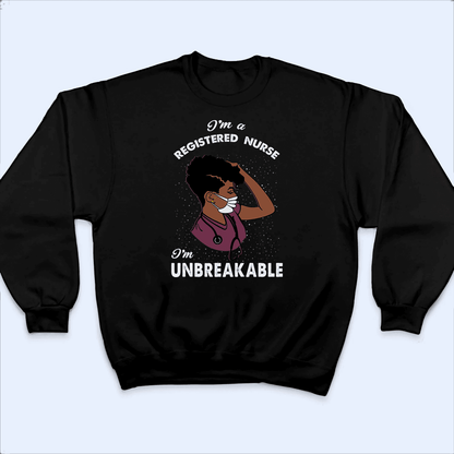 I am Unbreakable - Black Nurse- Nurse of Color - Personalized Custom T Shirt - Birthday, Loving, Funny Gift for Nurse, CNA, Healthcare, Registered RN
