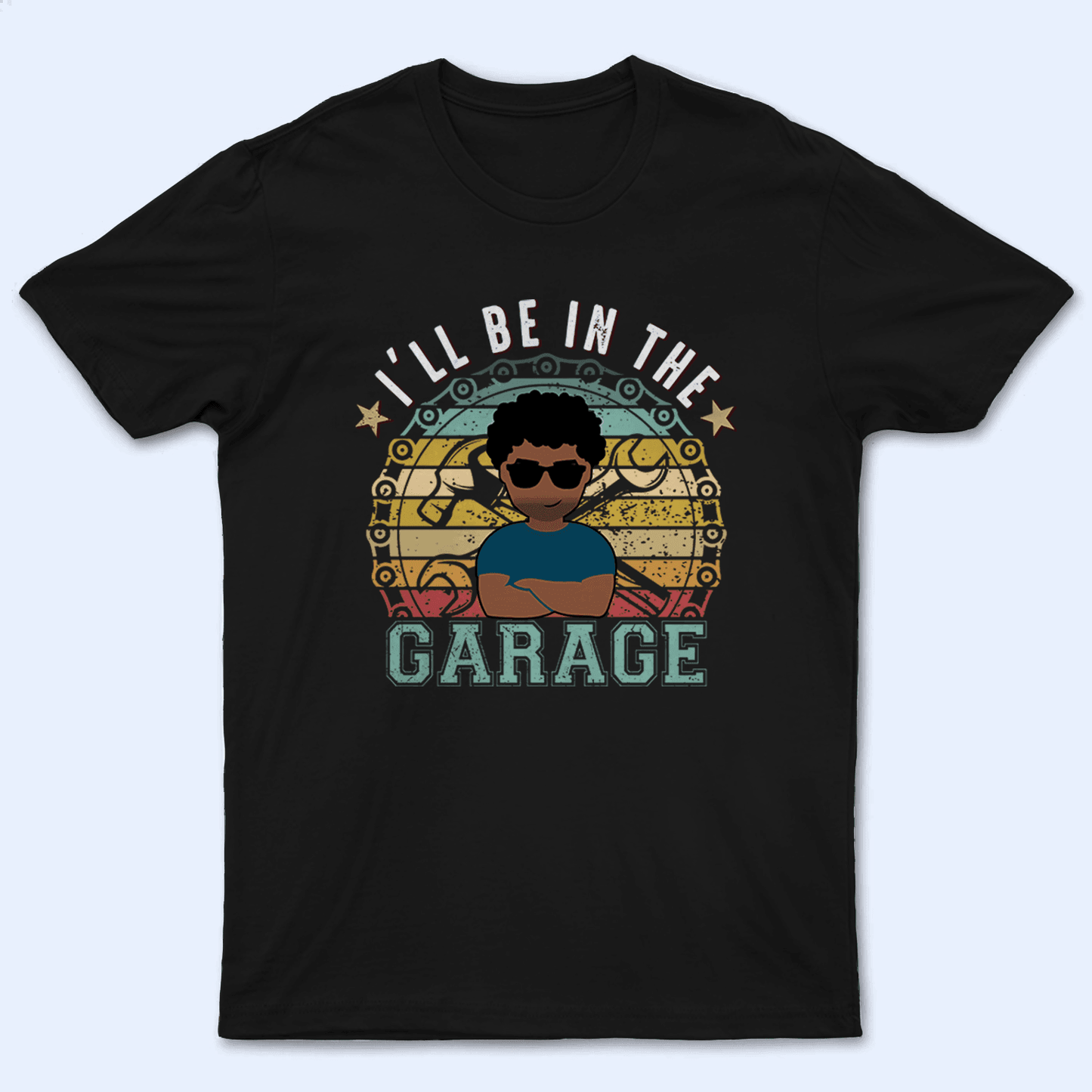 I'll Be In The Garage - Funny Fathers Day - Personalized Custom T Shirt - Birthday, Loving, Funny Gift for Grandfather/Dad/Father, Husband, Grandparent