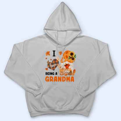 I love being a grandma - Personalized Custom T Shirt - Gift for Grandma/Nana/Mimi, Mom, Wife, Grandparent