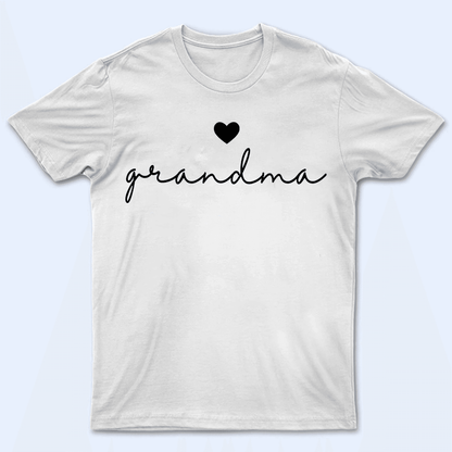 I love being Grandma - Personalized Custom T Shirt - Gift for Grandma/Nana/Mimi, Mom, Wife, Grandparent