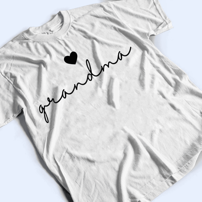 I love being Grandma - Personalized Custom T Shirt - Gift for Grandma/Nana/Mimi, Mom, Wife, Grandparent