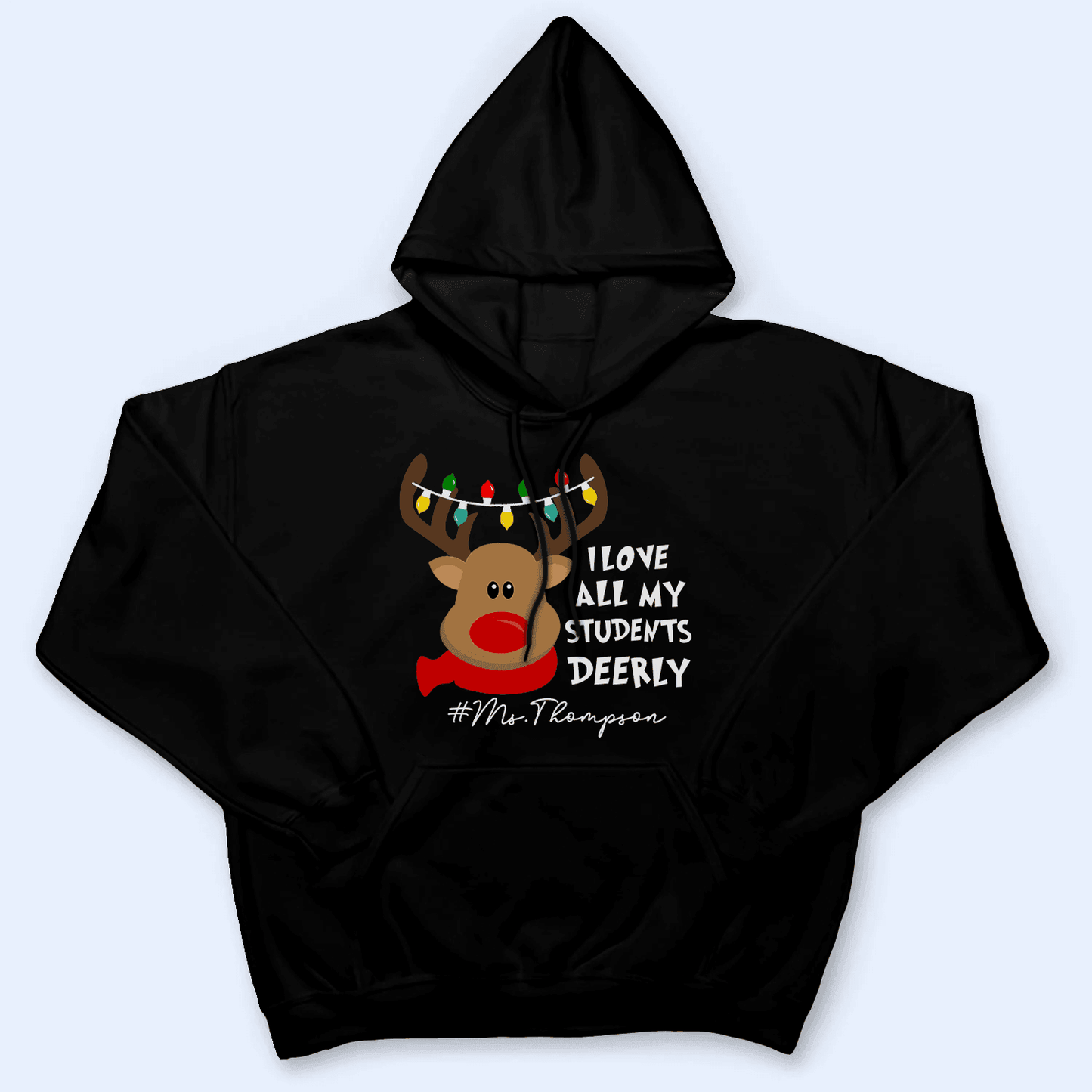 I Love My Students Deerly Reindeer Pun - Christmas/Winter - Personalized Custom T Shirt - Birthday, Loving, Funny Gift for Teacher, Kindergarten, Preschool, Pre K, Paraprofessional