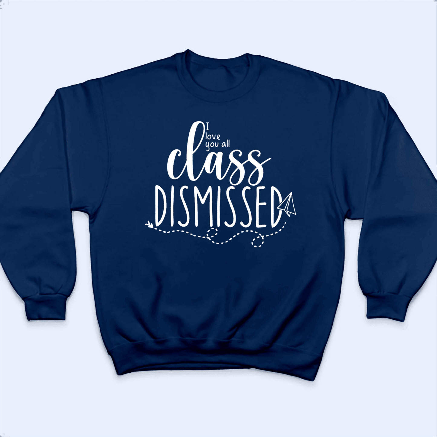 I Love You All Class Dismissed Paper Airplane Summer Break- Personalized Custom T Shirt - Birthday, Loving, Funny Gift for Teacher, Kindergarten, Preschool, Pre K, Paraprofessional