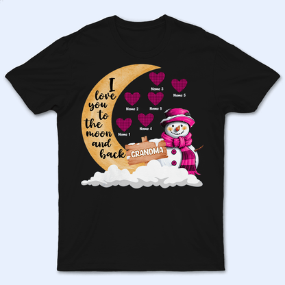 I Love You To The Moon And Back Snowman - Personalized Custom T Shirt - Birthday, Loving, Funny Gift for Grandma/Nana/Mimi, Mom, Wife, Grandparent