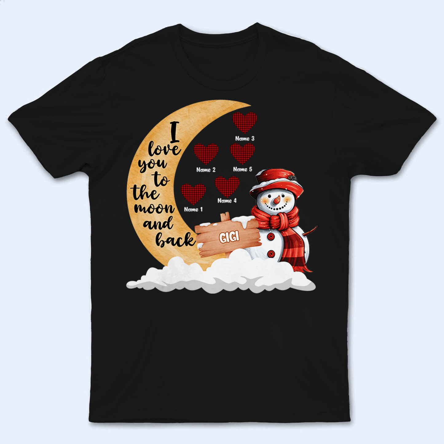I Love You To The Moon And Back Snowman - Personalized Custom T Shirt - Birthday, Loving, Funny Gift for Grandma/Nana/Mimi, Mom, Wife, Grandparent