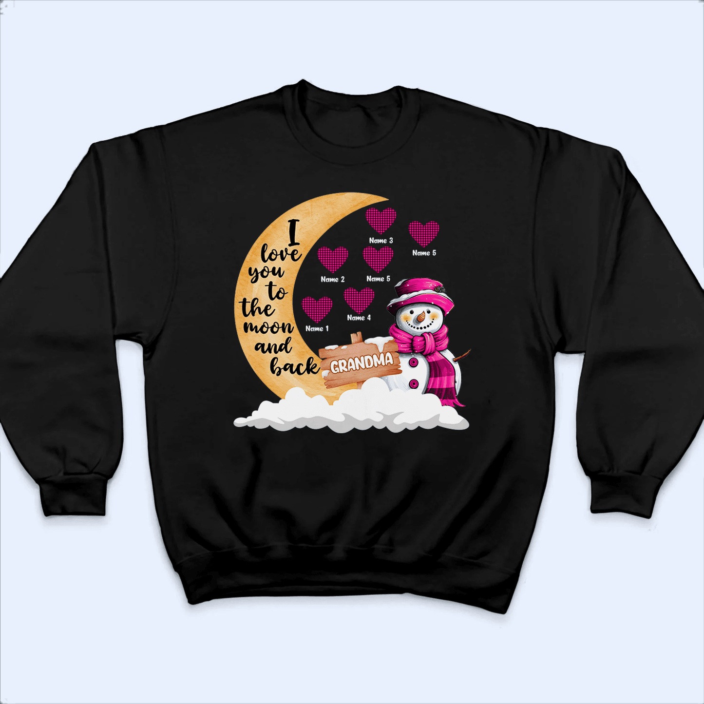 I Love You To The Moon And Back Snowman - Personalized Custom T Shirt - Birthday, Loving, Funny Gift for Grandma/Nana/Mimi, Mom, Wife, Grandparent