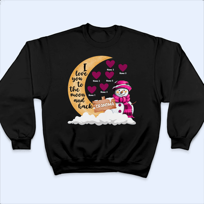 I Love You To The Moon And Back Snowman - Personalized Custom T Shirt - Birthday, Loving, Funny Gift for Grandma/Nana/Mimi, Mom, Wife, Grandparent