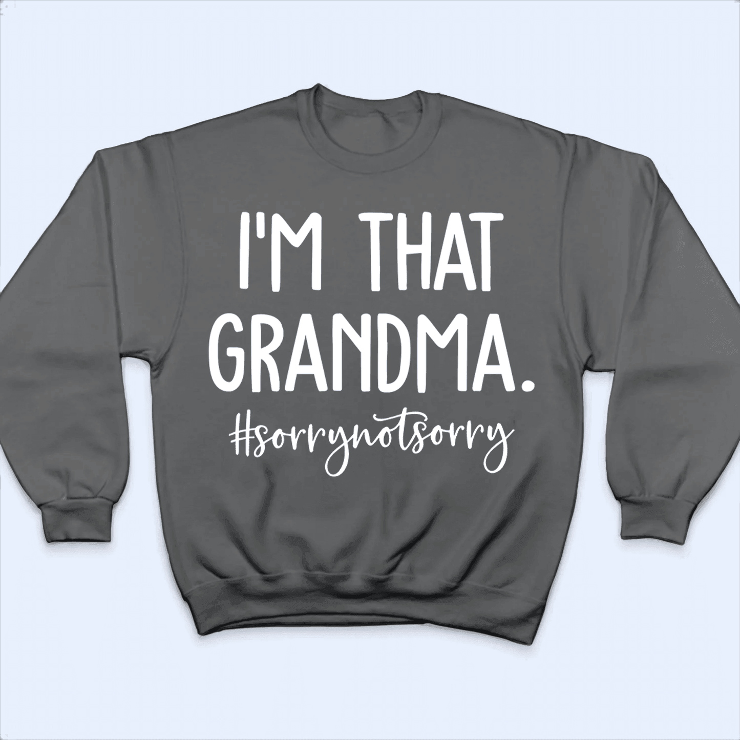 I'm That Grandma - Personalized Custom T Shirt - Birthday, Loving, Funny Gift for Grandma/Nana/Mimi, Mom, Wife, Grandparent
