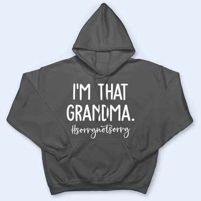 I'm That Grandma - Personalized Custom T Shirt - Birthday, Loving, Funny Gift for Grandma/Nana/Mimi, Mom, Wife, Grandparent