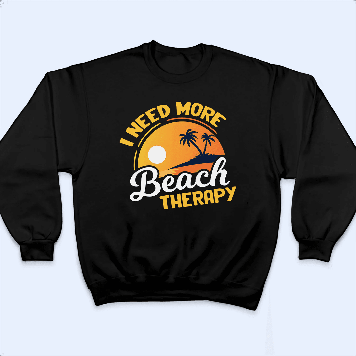 I Need More Beach Therapy - Birthday, Loving, Funny Gift for Teacher, Kindergarten, Preschool, Pre K, Paraprofessional