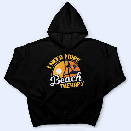 I Need More Beach Therapy - Birthday, Loving, Funny Gift for Teacher, Kindergarten, Preschool, Pre K, Paraprofessional