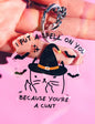 I Put A Spell On You Mean Kitty Acrylic Keychain