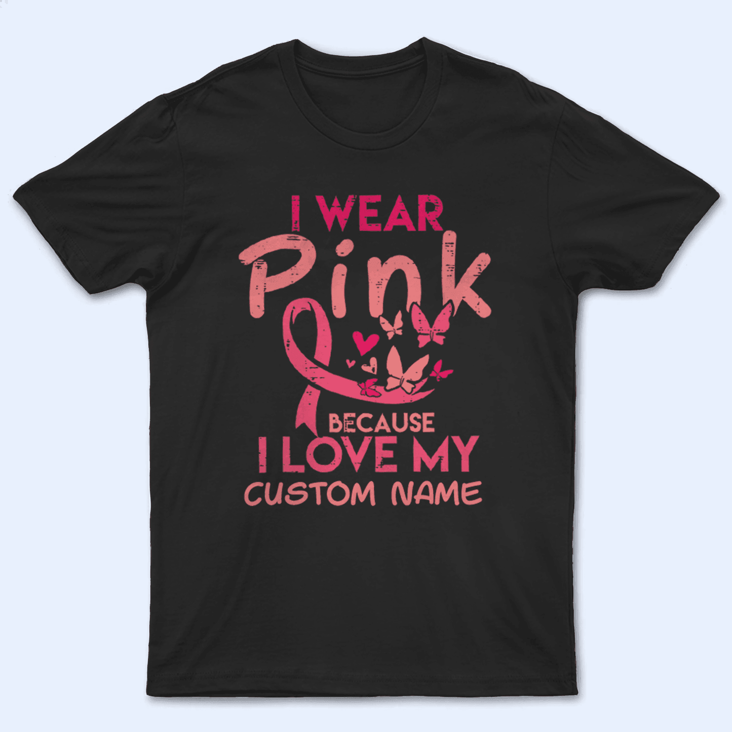 I Wear Pink Because I Love My Grandma - Personalized Custom T Shirt - Birthday, Loving, Funny Gift for Grandma/Nana/Mimi, Mom, Wife, Grandparent