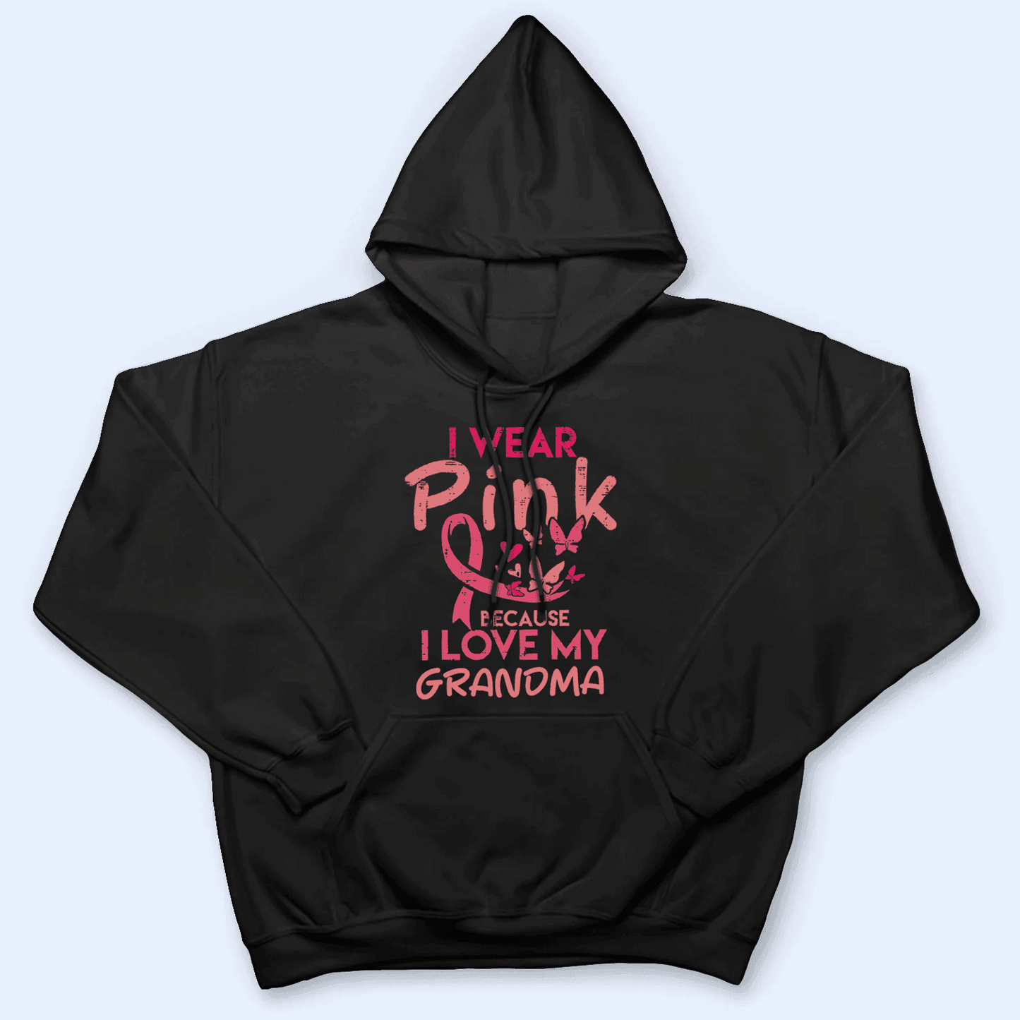 I Wear Pink Because I Love My Grandma - Personalized Custom T Shirt - Birthday, Loving, Funny Gift for Grandma/Nana/Mimi, Mom, Wife, Grandparent