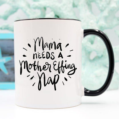 Mother's Day Coffee Mug - Mama Needs A Mother