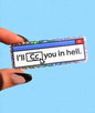 I’ll CC You in Hell Sticker Vinyl Glitter Holographic Sticker