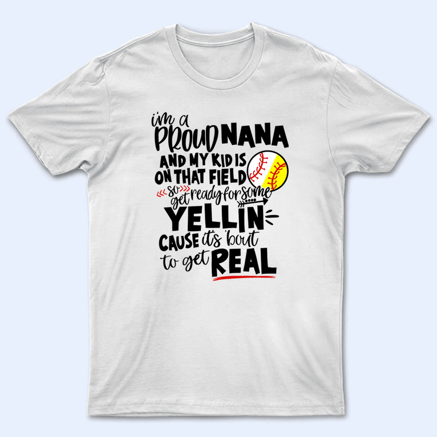 It's About To Get Real - Baseball/Softball - Personalized Custom T Shirt - Gift for Grandma/Nana/Mimi, Mom, Wife, Grandparent
