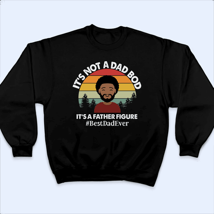 It's not a Dad Bod - Funny Fathers Day - Personalized Custom T Shirt - Birthday, Loving, Funny Gift for Grandfather/Dad/Father, Husband, Grandparent