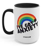 I've Got Anxiety 15oz Mug