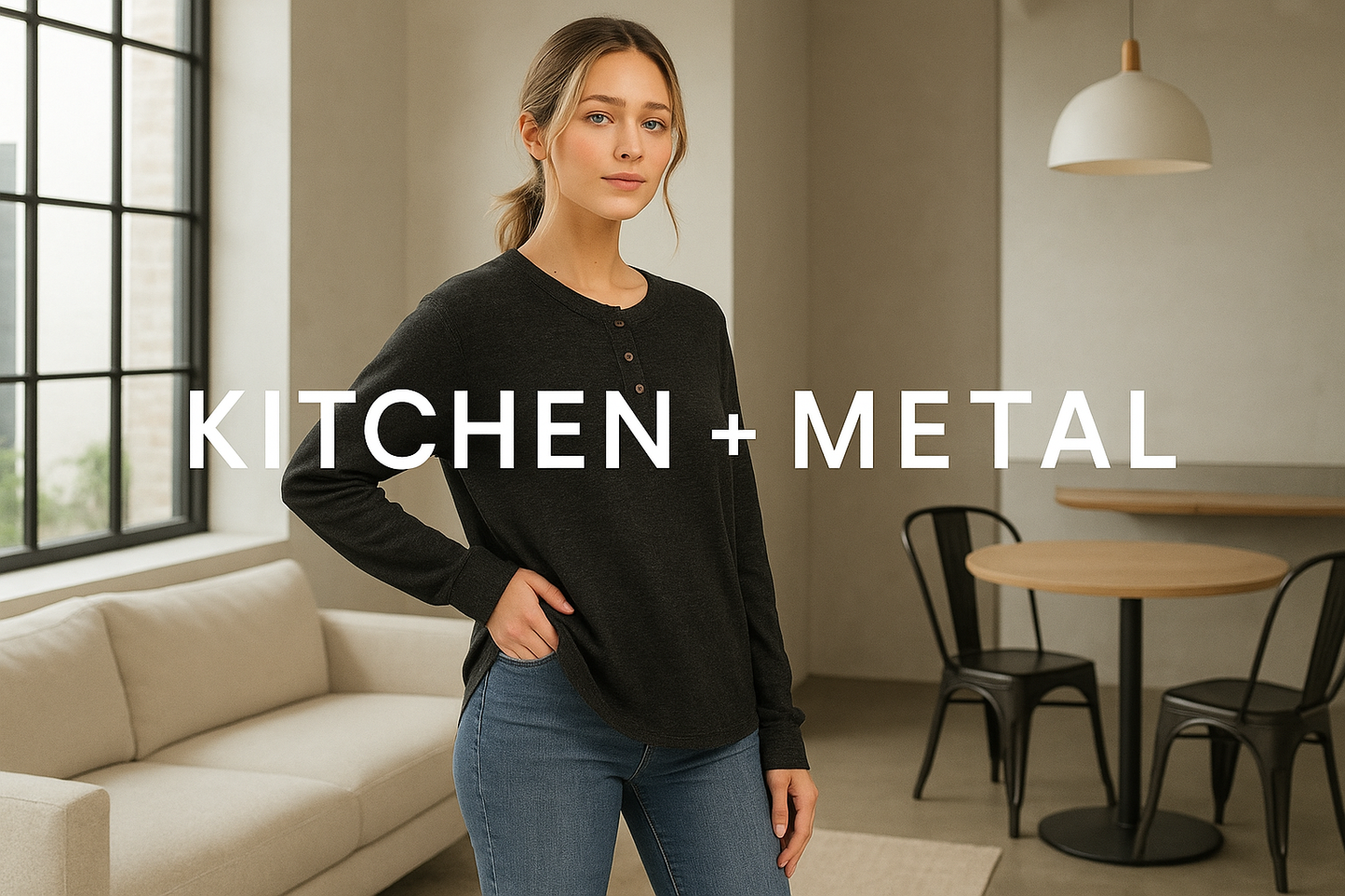 Kitchen + Metal lifestyle image featuring charcoal henley top
