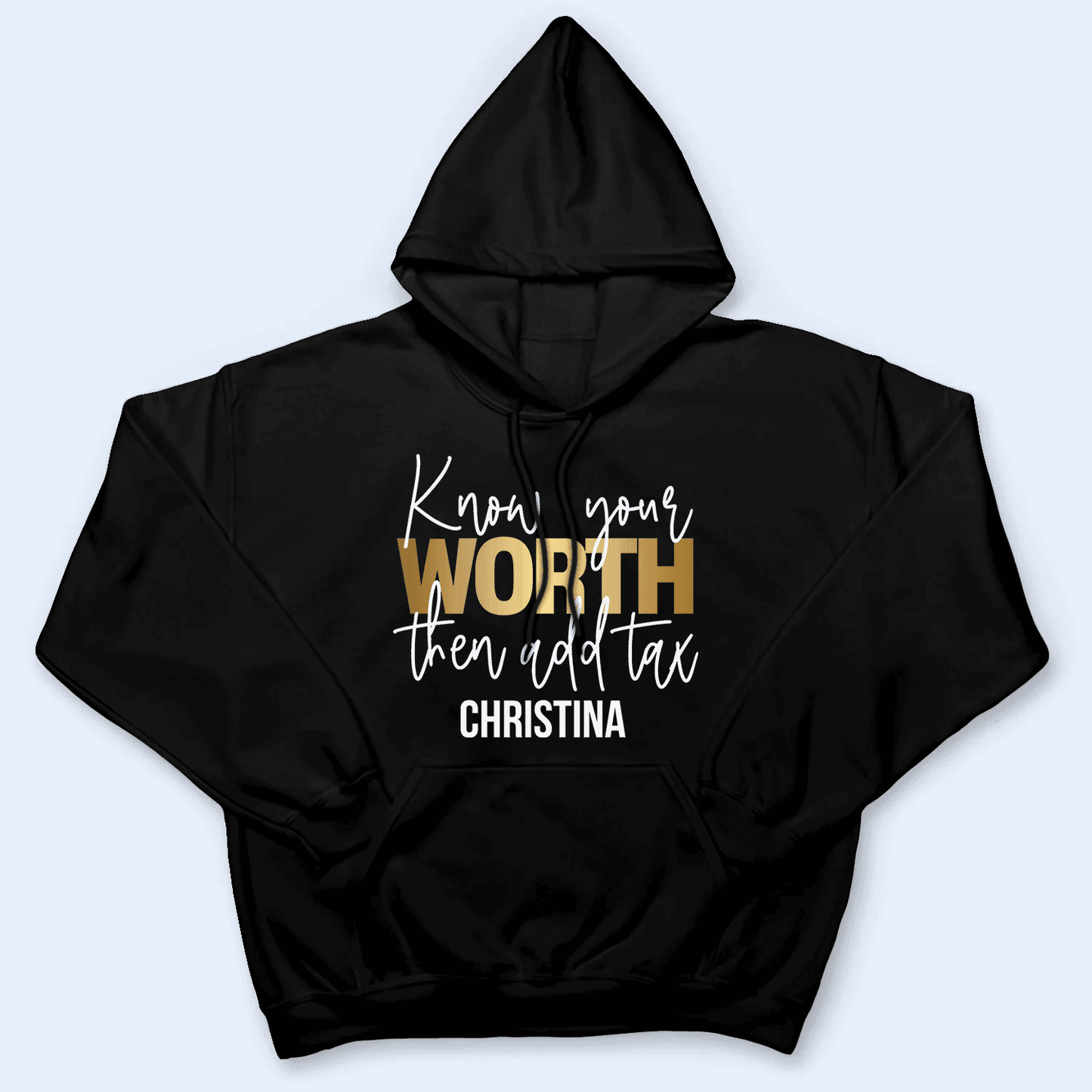 Know your worth then add tax - Personalized Custom Birthday, Loving, Funny Gift for Sassy Savage Strong Black Africa American Melanin Queens
