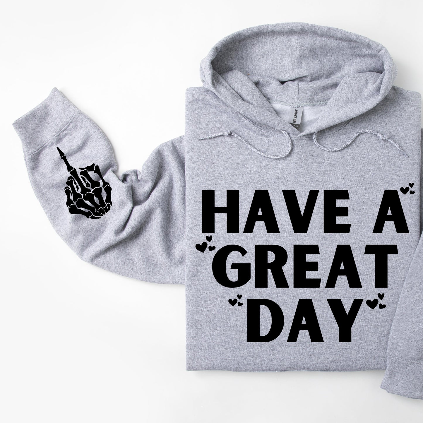 Have A Great Day Hoodie, Skeleton Middle Finger Sleeve Graphic, Sassy, Funny Hooded Sweatshirt