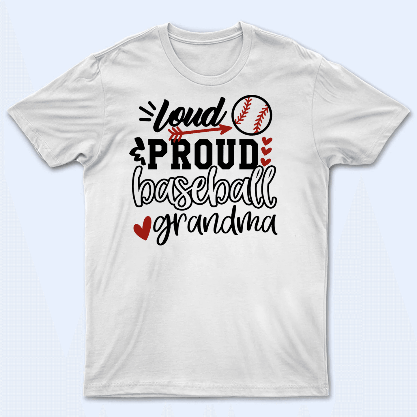 Loud Proud Grandma Heart - Personalized Custom T Shirt - Gift for Grandma/Nana/Mimi, Mom, Wife, Grandparent