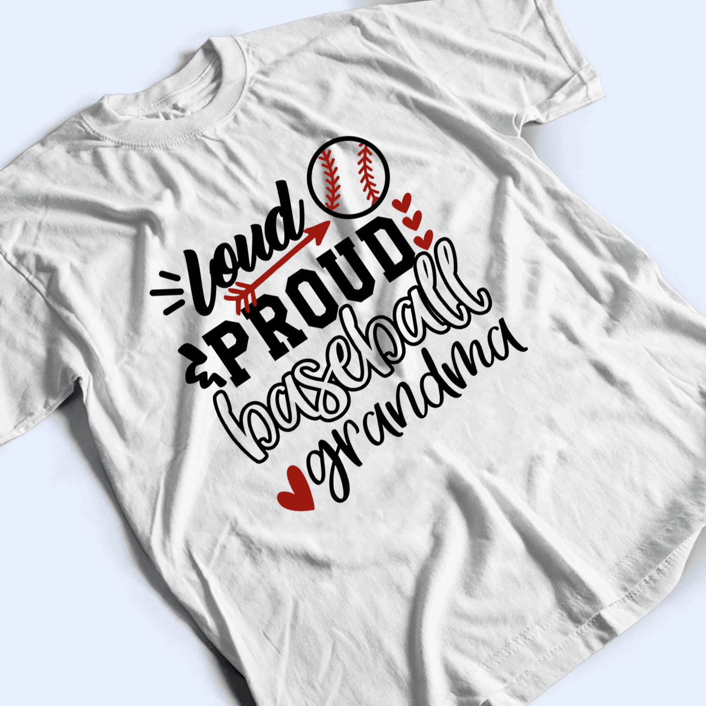 Loud Proud Grandma Heart - Personalized Custom T Shirt - Gift for Grandma/Nana/Mimi, Mom, Wife, Grandparent