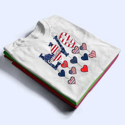 Love Independence - Personalized Custom T Shirt - Gift for Grandma/Nana/Mimi, Mom, Wife, Grandparent