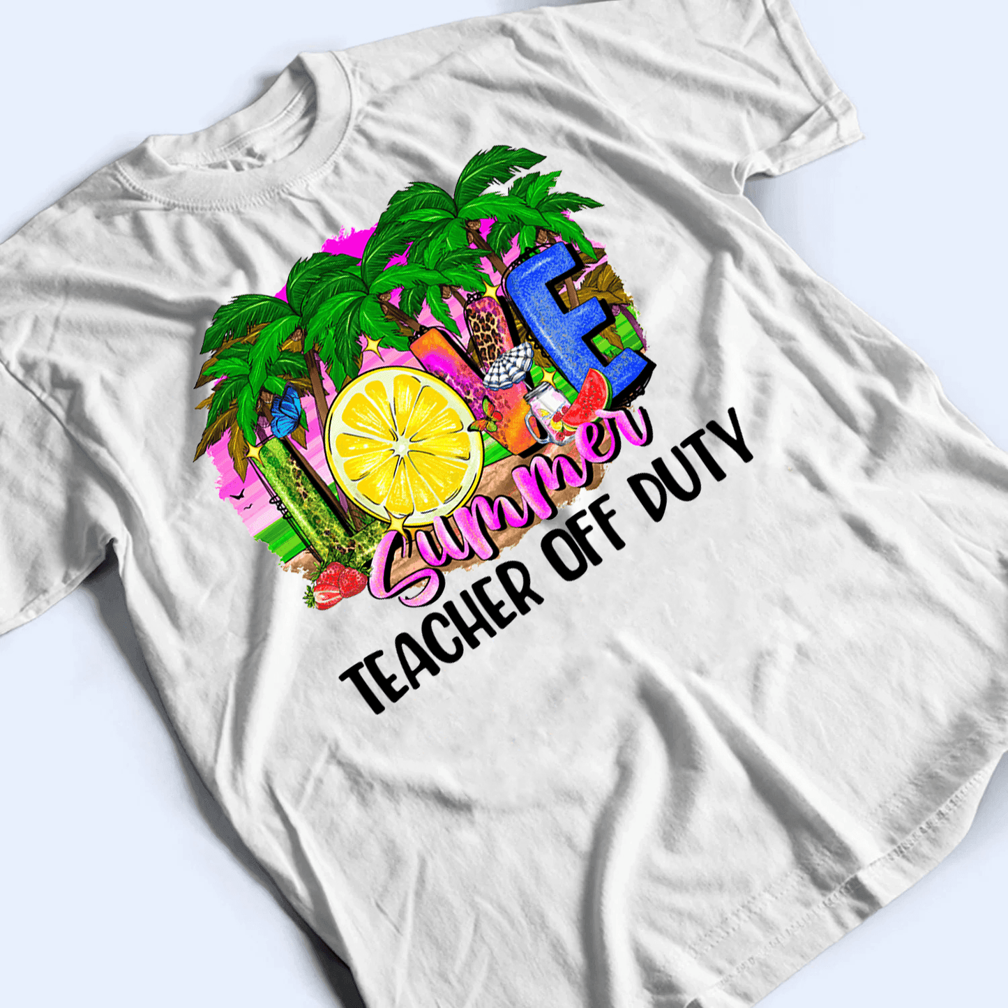 Love Summer- Personalized Custom T Shirt - Birthday, Loving, Funny Gift for Teacher, Kindergarten, Preschool, Pre K, Paraprofessional
