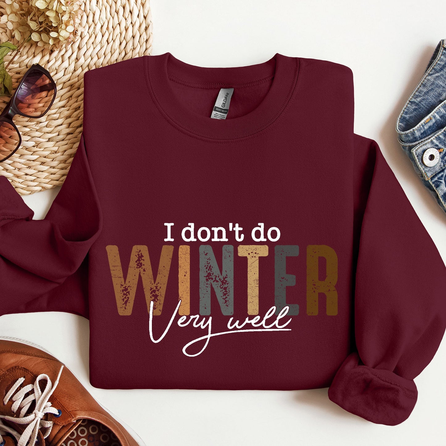 I Don't Do Winter Very Well, Freezing Cold, Sweatshirt