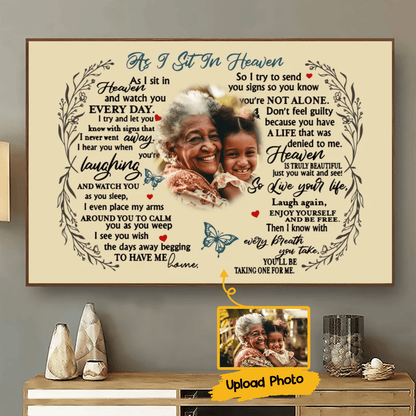 Custom Photo As I Sit In Heaven | Memorial Sympathy Personalized Gift for Family Members, Grandma, Grandpa, Dad, Mom, Daughters, Sons | Poster