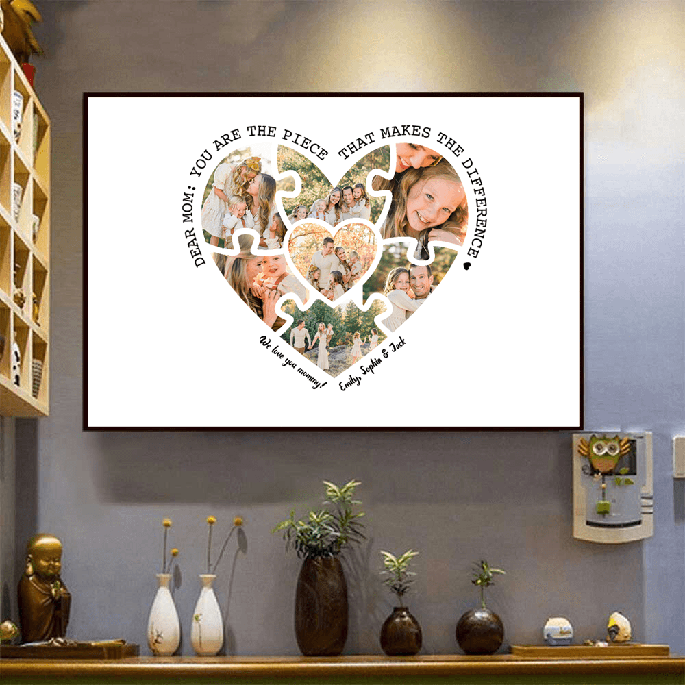 Custom Photo Mom, You Are The Piece That Makes The Difference Poster - Personalized Family Gift For Family Members, Mom, Wife, Mother's Day