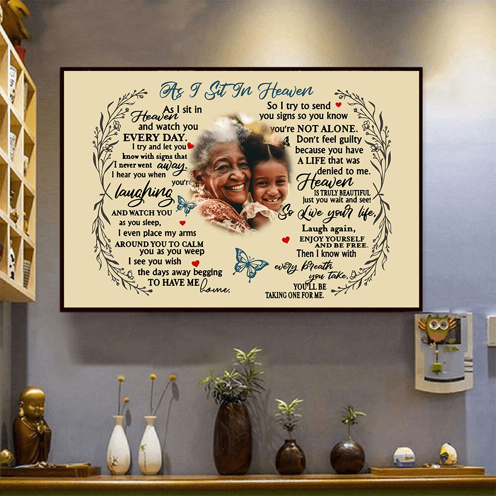 Custom Photo As I Sit In Heaven | Memorial Sympathy Personalized Gift for Family Members, Grandma, Grandpa, Dad, Mom, Daughters, Sons | Poster