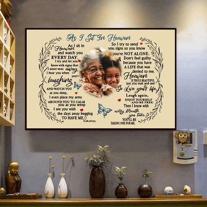 Custom Photo As I Sit In Heaven | Memorial Sympathy Personalized Gift for Family Members, Grandma, Grandpa, Dad, Mom, Daughters, Sons | Poster
