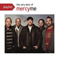 Playlist: The Very Best Of Mercyme (CD)