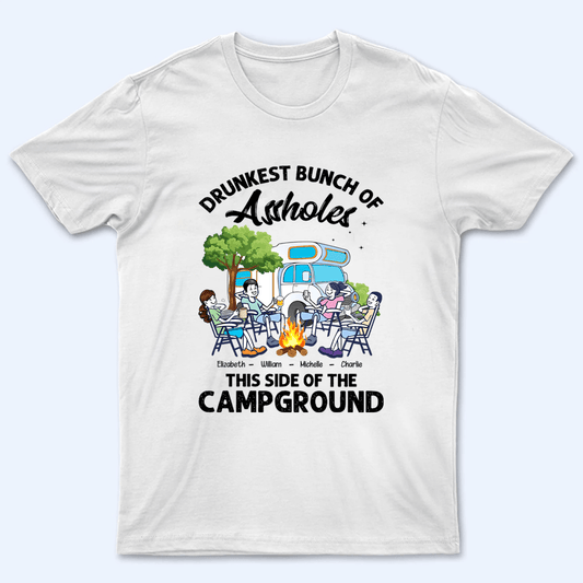 Drunkest Bunch Of Assholes Camping - Personalized Custom T Shirt - Gift for Camping Lovers, Him/Her, Team/Squad