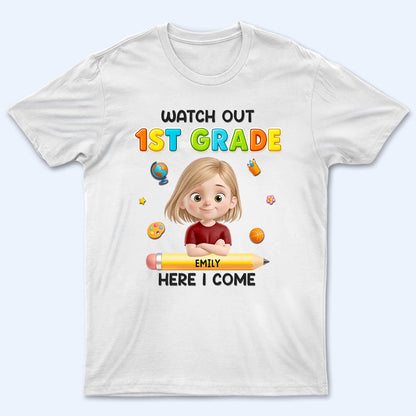 Watch Out Here I Come - Custom Kid Shirt for Back To School | Personalized Gift for Student, Son, Daughter | Kindergarten, Pre-K, Preschool