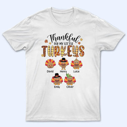 Thankful For My Little TurKeys - Personalized Custom T Shirt - Thanksgiving Gift For Grandma/Nana/Mimi, Mom, Wife, Grandparent