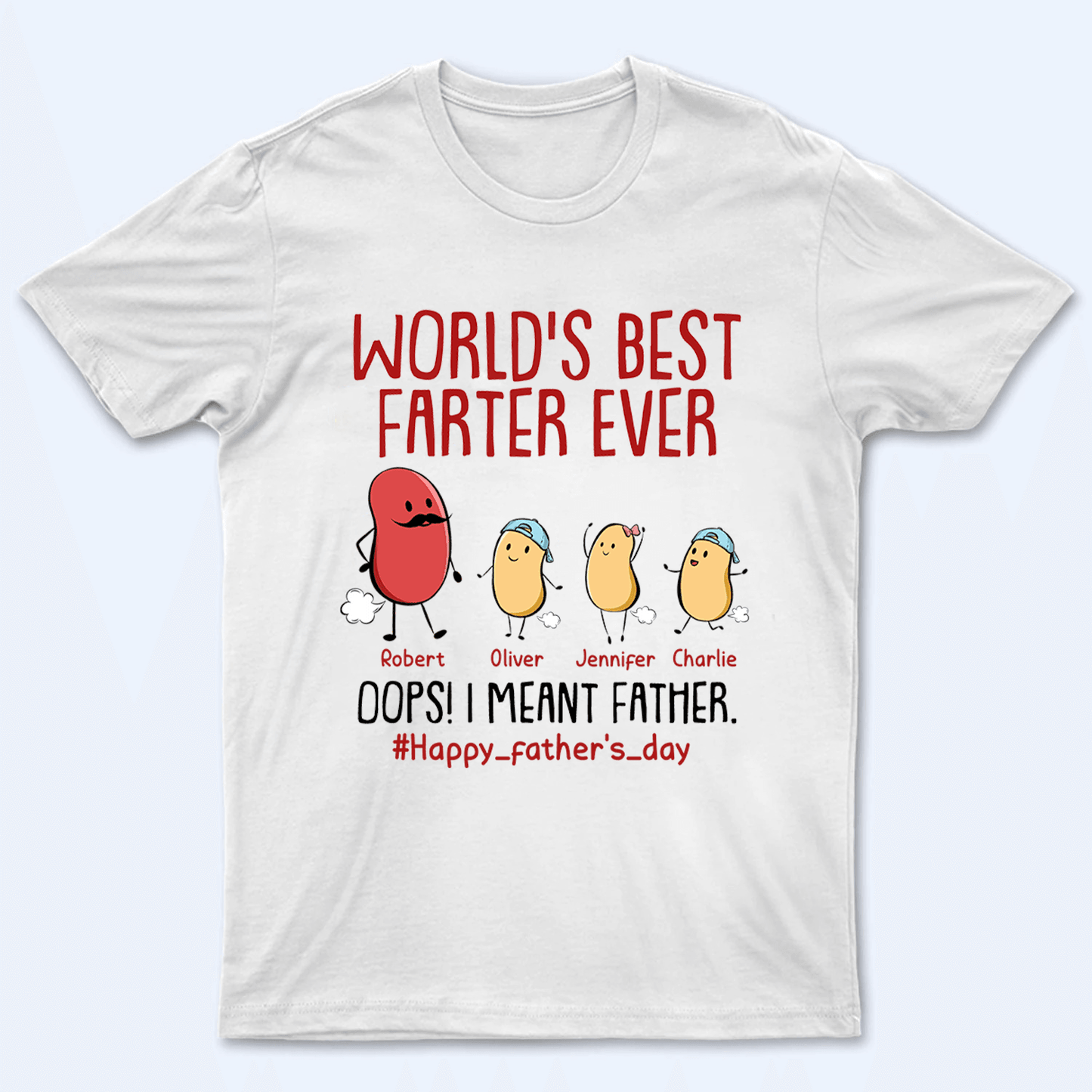World's Best Farter Ever I Mean Father - Personalized Custom T Shirt - Father's Day Gift for Dad, Papa, Grandpa, Daddy, Dada