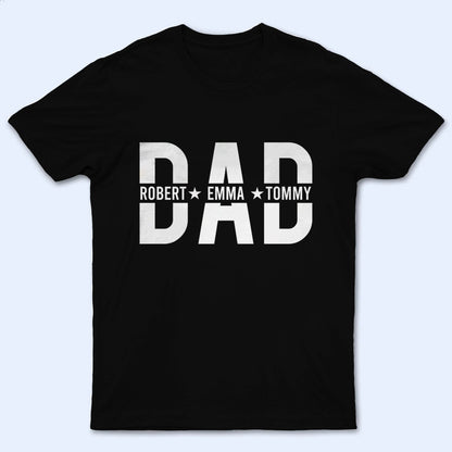 Custom Dad Shirt With Kids Names - Personalized Custom T Shirt - Father's Day Gift for Dad, Daddy