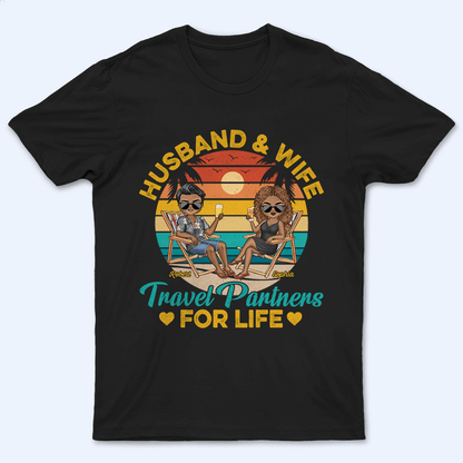 Husband And Wife Travel Partners For Life - Personalized Custom T Shirt - Personalized Family Gift For Family Members, Mom and Dad, Summer Vacation